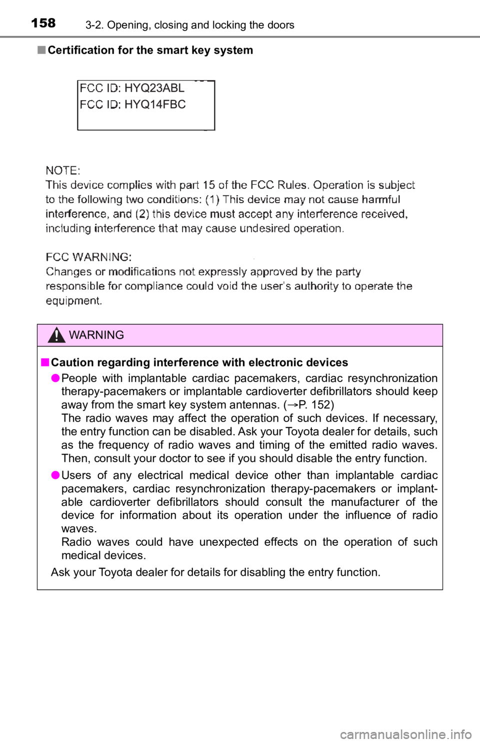 TOYOTA AVALON HYBRID 2022  Owners Manual 1583-2. Opening, closing and locking the doors
■Certification for  the smart key system
WARNING
■Caution regarding interfer ence with electronic devices
● People  with  implantable  cardiac  pac