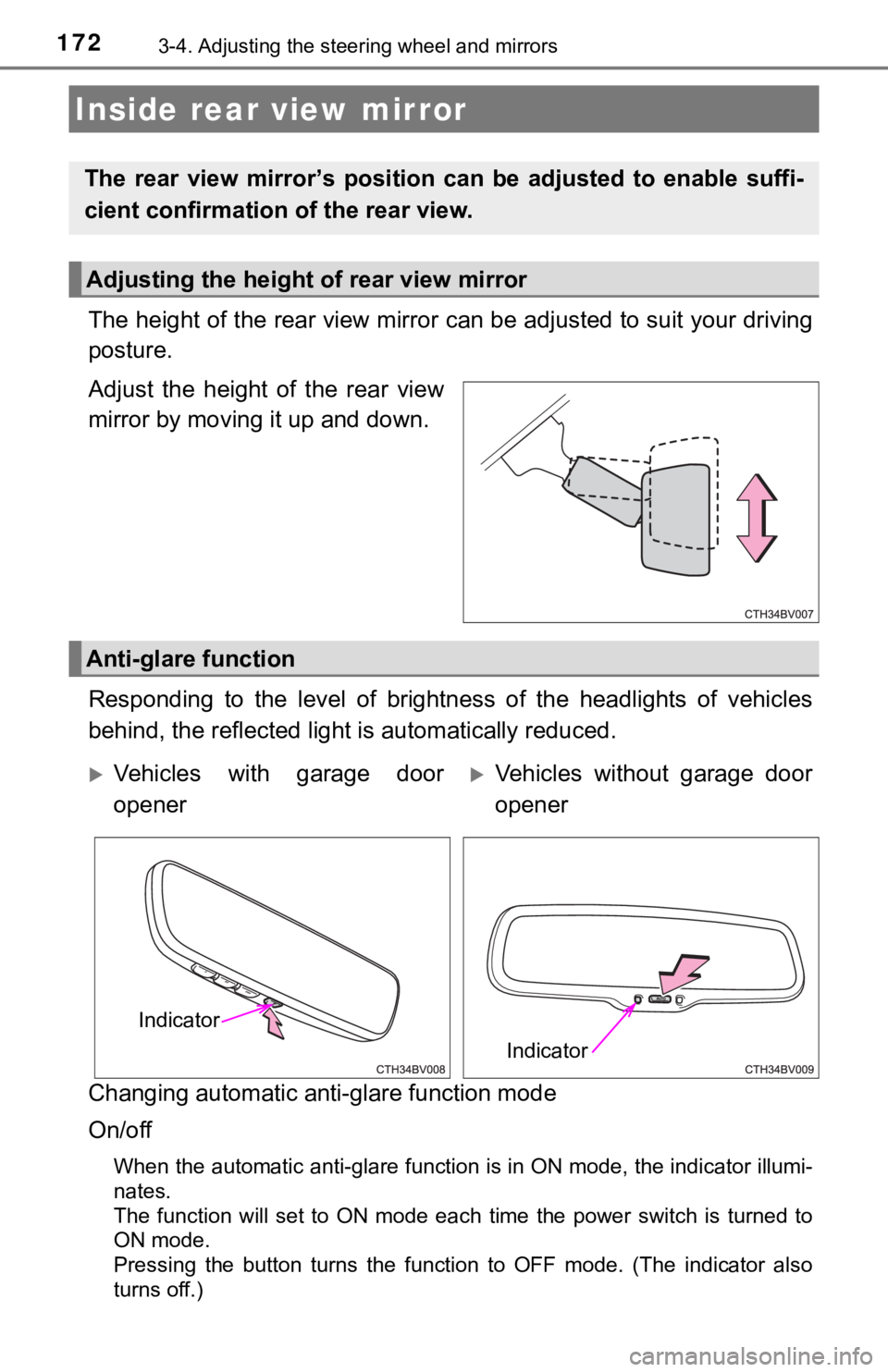 TOYOTA AVALON HYBRID 2022  Owners Manual 1723-4. Adjusting the steering wheel and mirrors
The height of the rear view mirror can be adjusted to suit your  driving
posture.
Adjust  the  height  of  the  rear  view
mirror by moving it up and d
