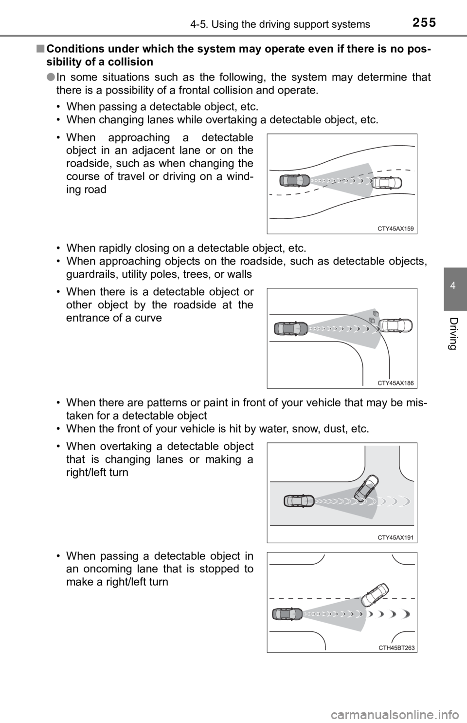 TOYOTA AVALON HYBRID 2022  Owners Manual 2554-5. Using the driving support systems
4
Driving
■Conditions under which the system may operate even if there is  no pos-
sibility of a collision
● In  some  situations  such  as  the  followin