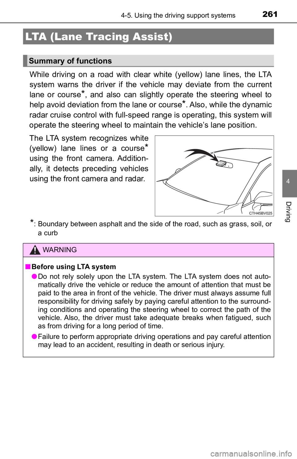 TOYOTA AVALON HYBRID 2022  Owners Manual 2614-5. Using the driving support systems
4
Driving
While  driving  on  a  road  with  clear  white  (yellow)  lane  lines,  the  LTA
system  warns  the  driver  if  the  vehicle  may  deviate  from  