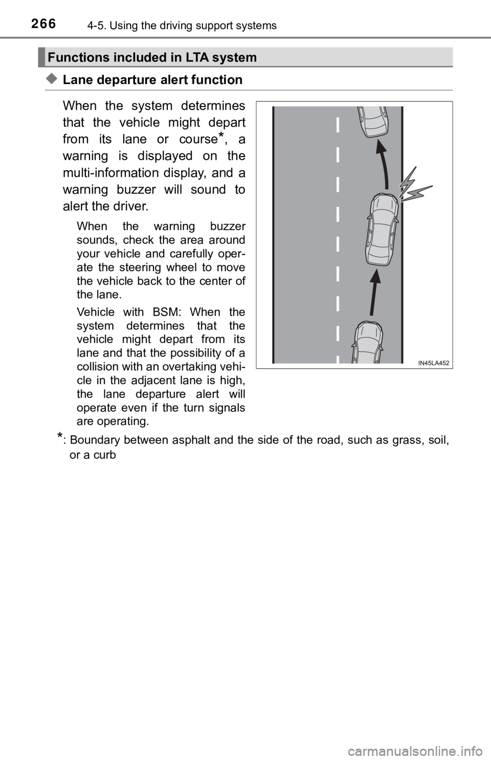 TOYOTA AVALON HYBRID 2022  Owners Manual 2664-5. Using the driving support systems
◆Lane departure alert function
When  the  system  determines
that  the  vehicle  might  depart
from  its  lane  or  course
*,  a
warning  is  displayed  on 