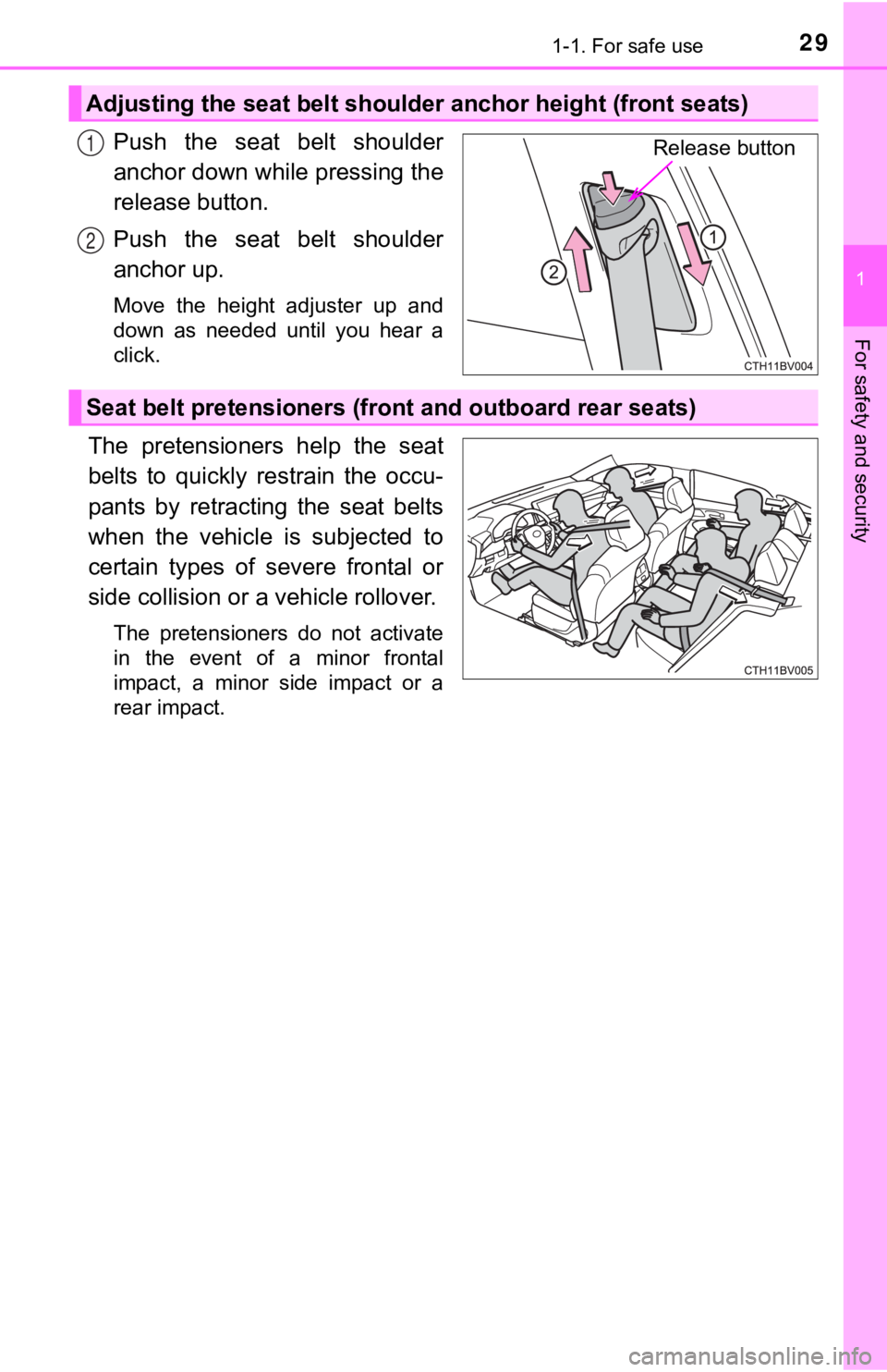 TOYOTA AVALON HYBRID 2022  Owners Manual 291-1. For safe use
1
For safety and security
Push  the  seat  belt  shoulder
anchor down while pressing the
release button.
Push  the  seat  belt  shoulder
anchor up.
Move  the  height  adjuster  up 