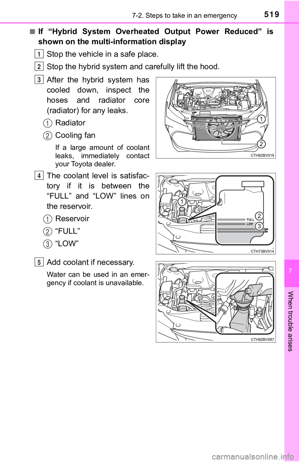 TOYOTA AVALON HYBRID 2022  Owners Manual 5197-2. Steps to take in an emergency
7
When trouble arises
■If  “Hybrid  System  Overheated  Output  Power  Reduced”  is
shown on the multi-information display
Stop the vehicle  in a safe place