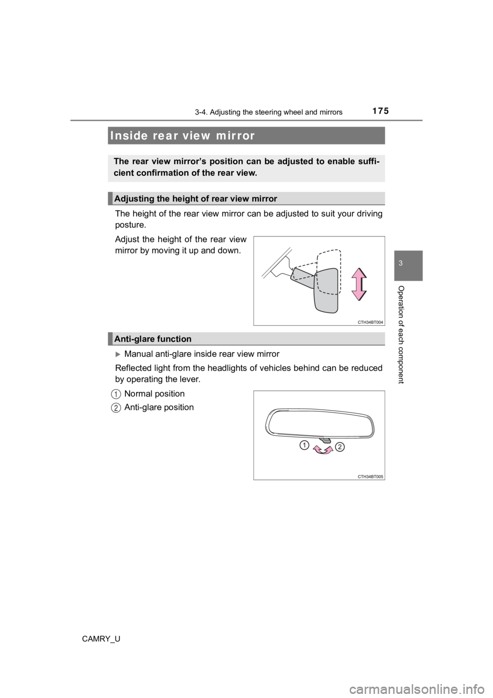 TOYOTA CAMRY 2022  Owners Manual 1753-4. Adjusting the steering wheel and mirrors
3
Operation of each component
CAMRY_U
The height of the rear view mirror can be adjusted to suit your  driving
posture.
Adjust  the  height  of  the  r