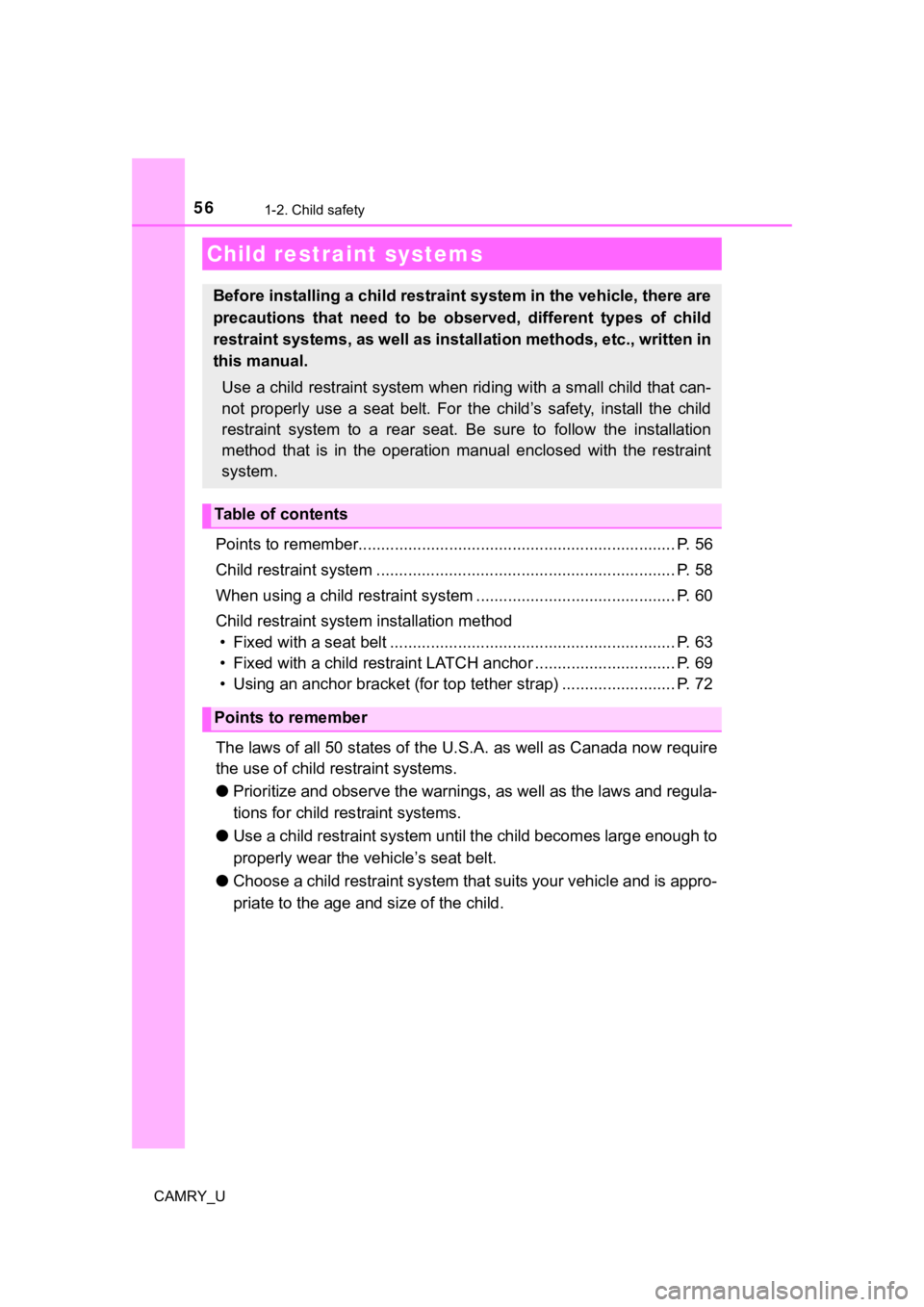 TOYOTA CAMRY 2022  Owners Manual 561-2. Child safety
CAMRY_U
Points to remember...................................................................... P. 56
Child restraint system ......................................... ............