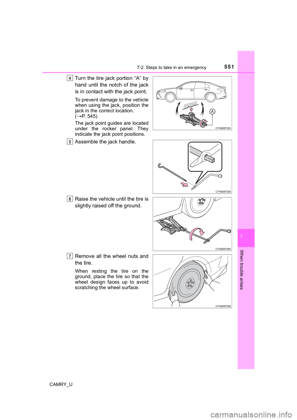 TOYOTA CAMRY 2022  Owners Manual 5517-2. Steps to take in an emergency
CAMRY_U
7
When trouble arises
Turn  the  tire  jack  portion  “A”  by
hand  until  the  notch  of  the  jack
is in contact with the jack point.
To prevent dam