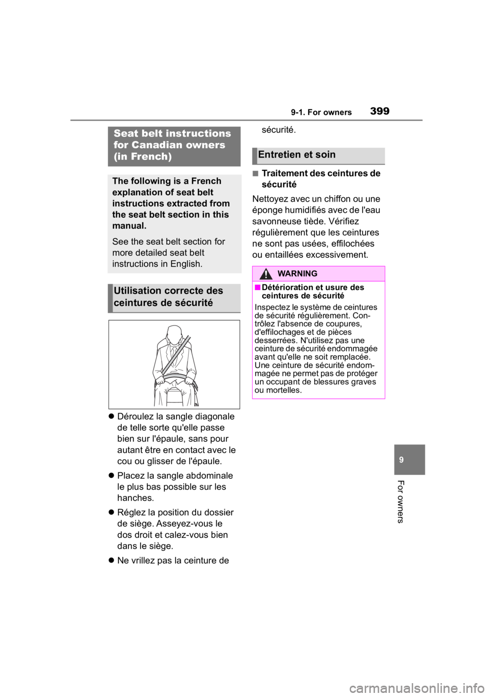 TOYOTA COROLLA HATCHBACK 2023  Owners Manual 3999-1. For owners
9
For owners
Déroulez la sangle diagonale 
de telle sorte qu'elle passe 
bien sur l'épaule, sans pour 
autant être en contact avec le 
cou ou glisser de l'épaule.