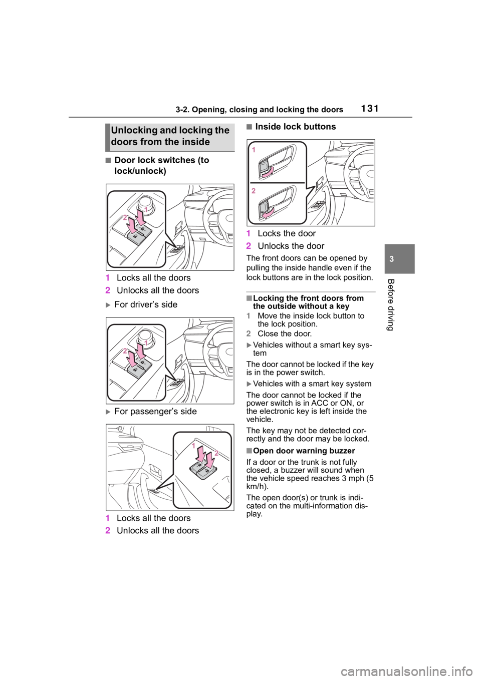TOYOTA COROLLA HYBRID 2023  Owners Manual 1313-2. Opening, closing and locking the doors
3
Before driving
■Door lock switches (to 
lock/unlock)
1 Locks all the doors
2 Unlocks all the doors
For driver’s side
For passenger’s side
1