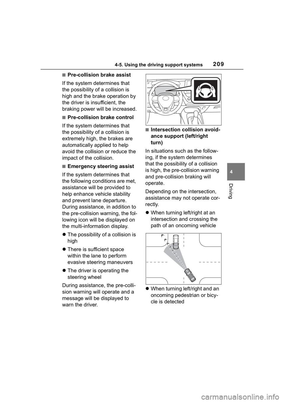TOYOTA COROLLA HYBRID 2023  Owners Manual 2094-5. Using the driving support systems
4
Driving
■Pre-collision brake assist
If the system determines that 
the possibility of a collision is 
high and the brake operation by 
the driver is insuf