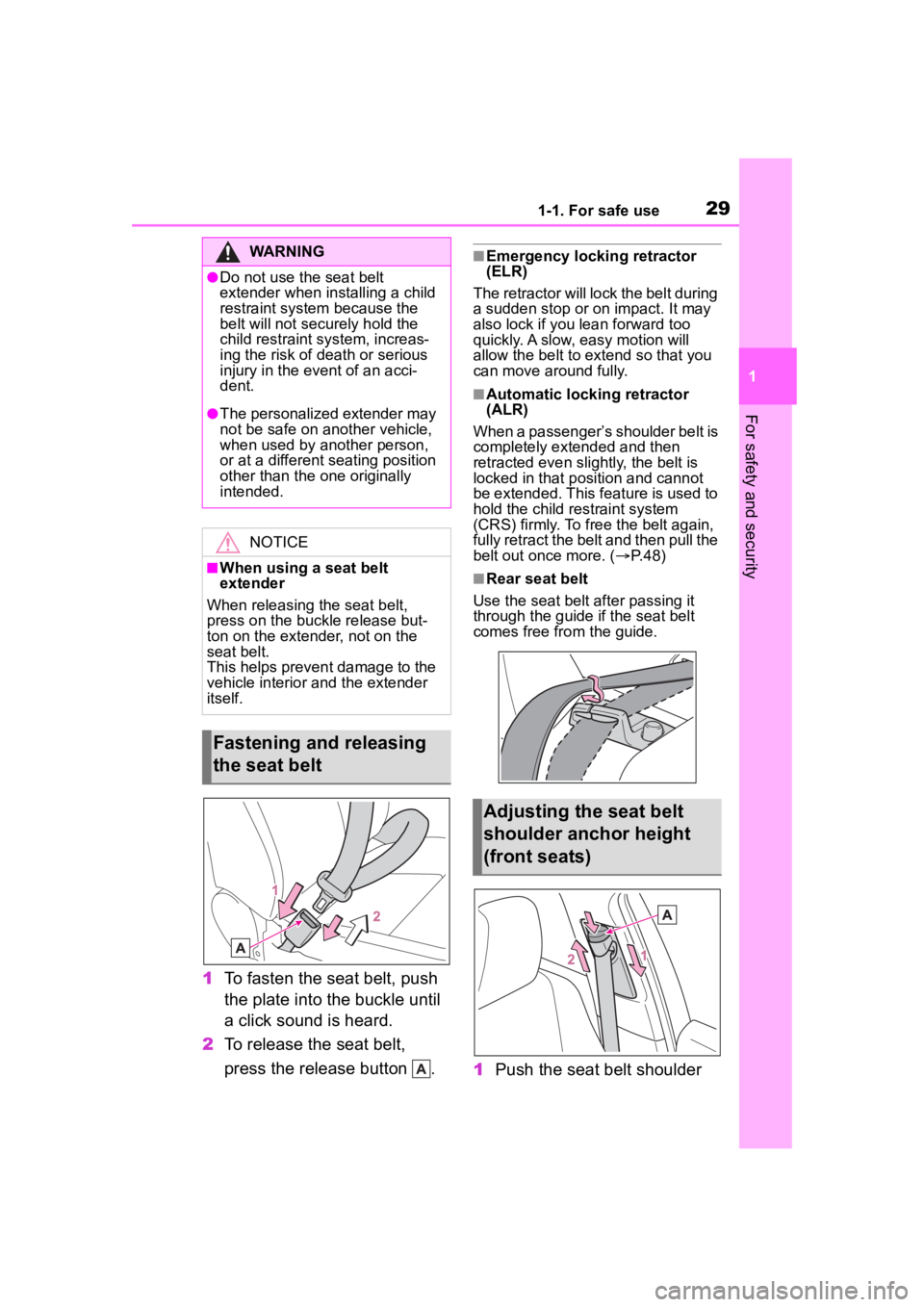 TOYOTA COROLLA HYBRID 2023  Owners Manual 291-1. For safe use
1
For safety and security
1To fasten the seat belt, push 
the plate into the buckle until 
a click sound is heard.
2 To release the seat belt, 
press the release button  .
■Emerg