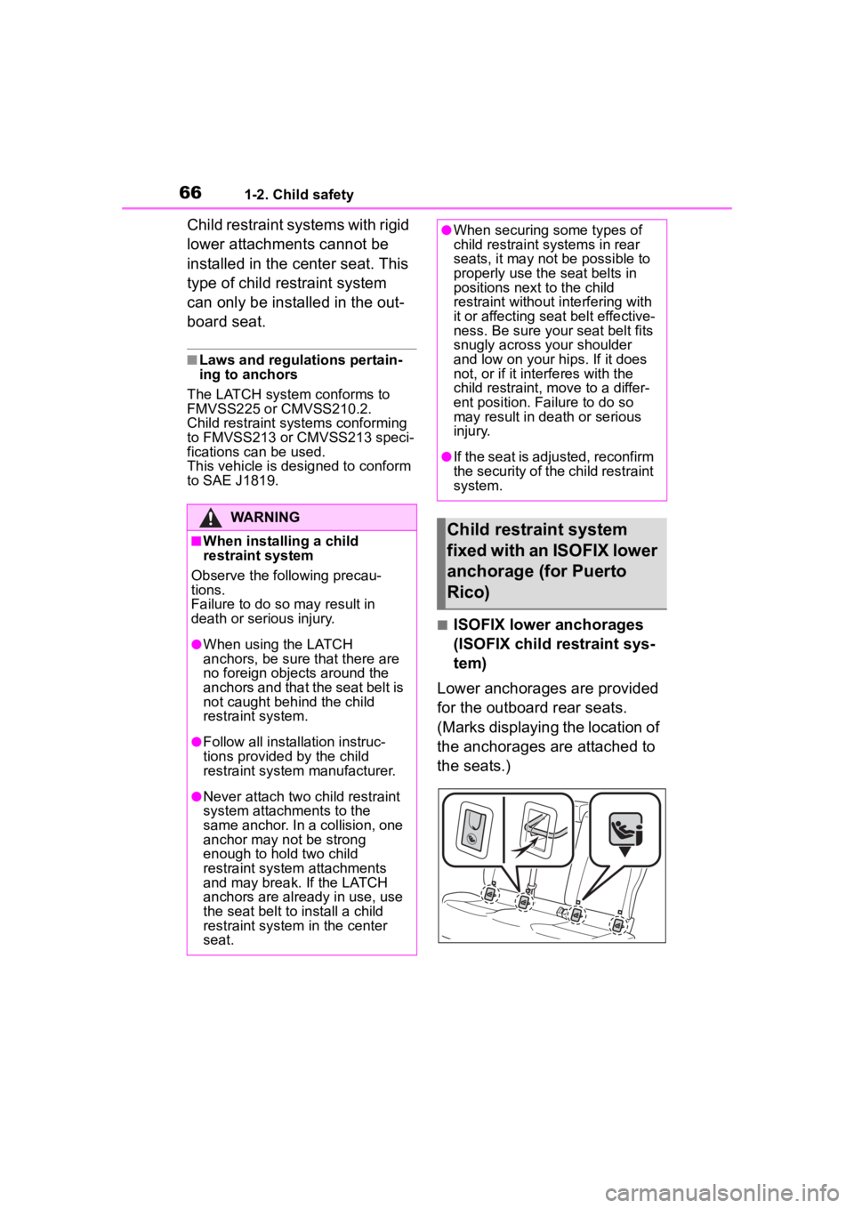 TOYOTA COROLLA HYBRID 2023  Owners Manual 661-2. Child safety
Child restraint systems with rigid 
lower attachments cannot be 
installed in the center seat. This 
type of child restraint system 
can only be installed in the out-
board seat.

