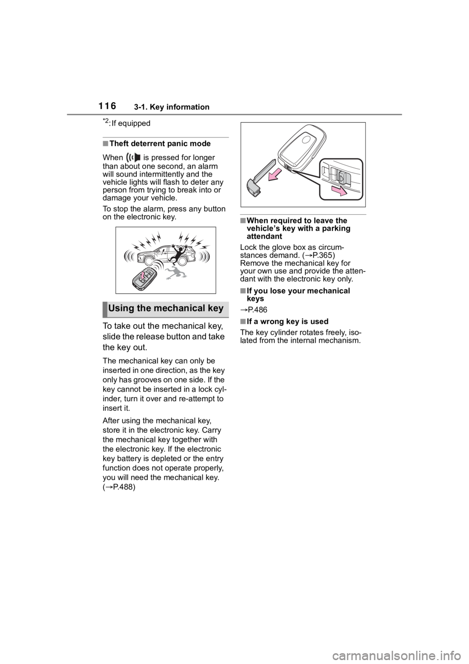 TOYOTA HIGHLANDER 2022  Owners Manual 1163-1. Key information
*2: If equipped
■Theft deterrent panic mode
When   is pressed for longer 
than about one second, an alarm 
will sound intermittently and the 
vehicle lights will f lash to de