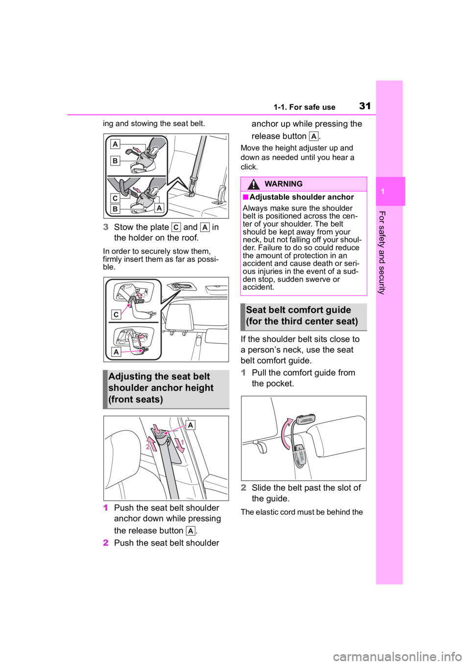 TOYOTA HIGHLANDER 2022  Owners Manual 311-1. For safe use
1
For safety and security
ing and stowing the seat belt.
3Stow the plate   and   in 
the holder on the roof.
In order to securely stow them, 
firmly insert them as far as possi-
bl