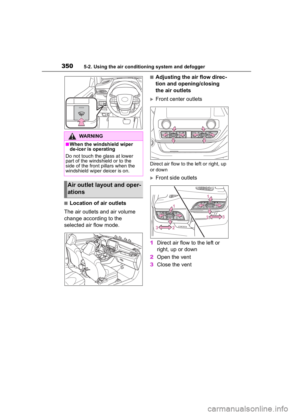 TOYOTA HIGHLANDER 2022  Owners Manual 3505-2. Using the air conditioning system and defogger
■Location of air outlets
The air outlets and air volume 
change according to the 
selected air flow mode.
■Adjusting the air flow direc-
tion