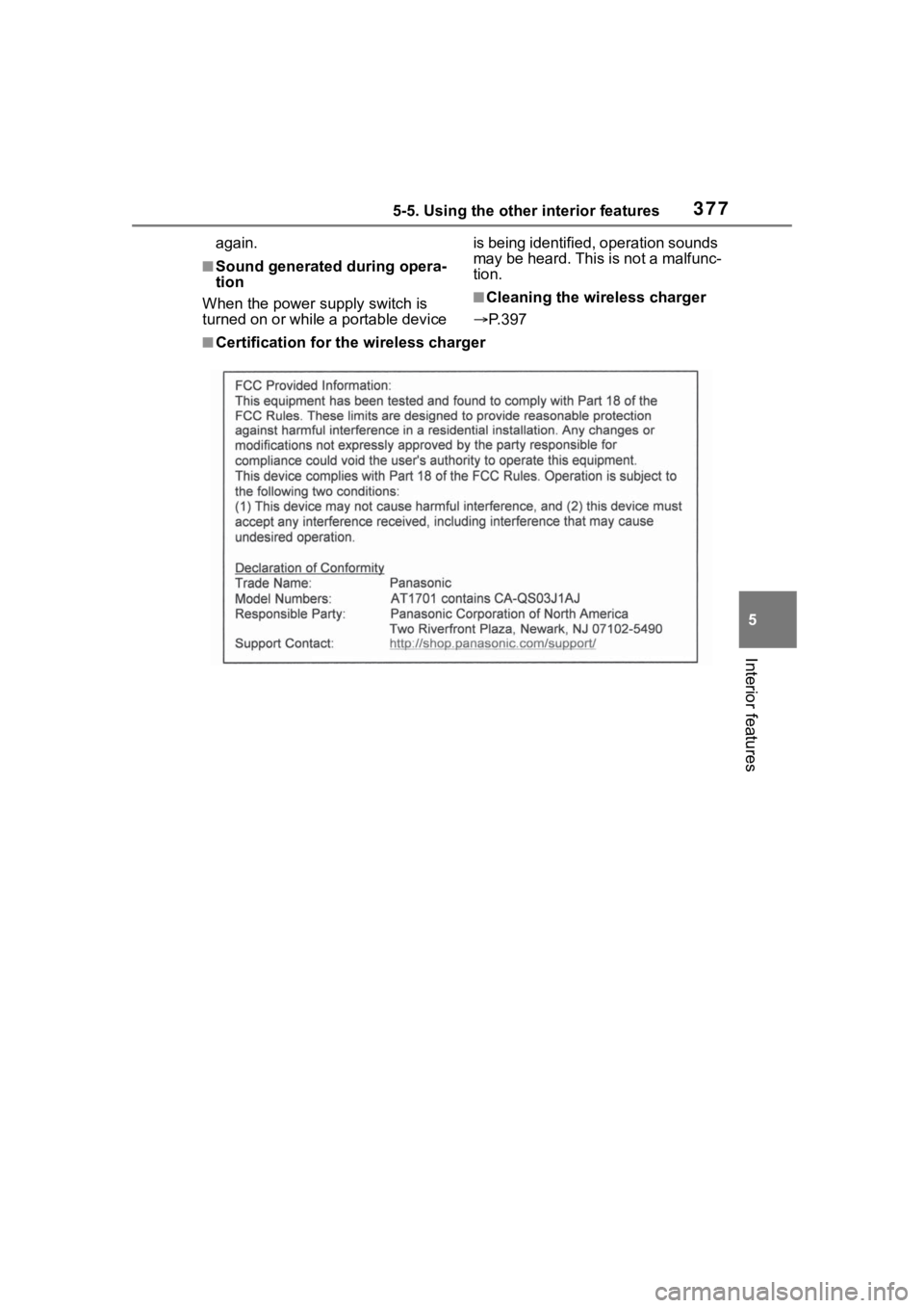 TOYOTA HIGHLANDER 2022  Owners Manual 3775-5. Using the other interior features
5
Interior features
again.
■Sound generated during opera-
tion
When the power su pply switch is 
turned on or while a portable device  is being identified, 
