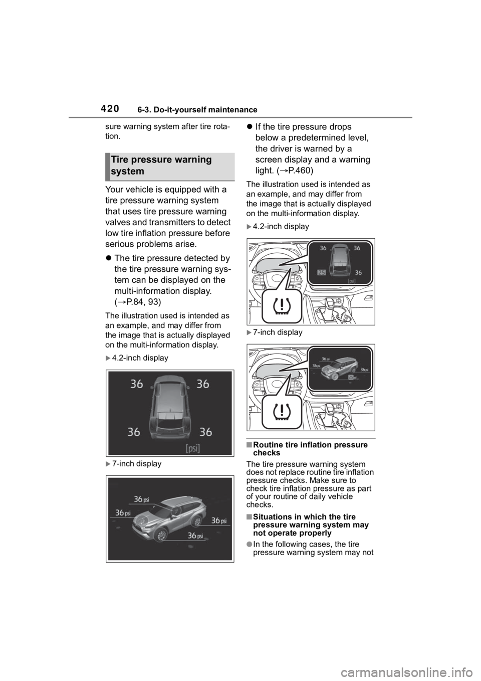 TOYOTA HIGHLANDER 2022  Owners Manual 4206-3. Do-it-yourself maintenance
sure warning system after tire rota-
tion.
Your vehicle is equipped with a 
tire pressure warning system 
that uses tire pressure warning 
valves and transmitters to