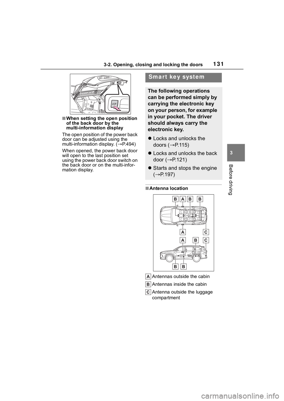 TOYOTA HIGHLANDER 2023  Owners Manual 1313-2. Opening, closing and locking the doors
3
Before driving
■When setting the open position 
of the back door by the 
multi-information display
The open position of the power back 
door can be a