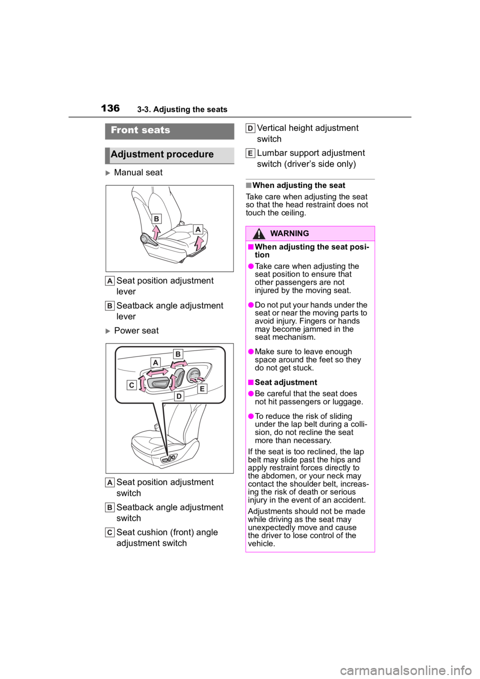 TOYOTA HIGHLANDER 2023  Owners Manual 1363-3. Adjusting the seats
3-3.Adjusting the seats
Manual seatSeat position adjustment 
lever
Seatback angle adjustment 
lever
Power seat
Seat position adjustment 
switch
Seatback angle adjustm