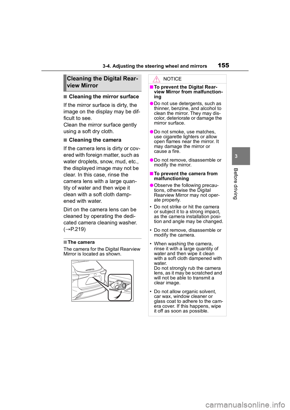 TOYOTA HIGHLANDER 2023  Owners Manual 1553-4. Adjusting the steering wheel and mirrors
3
Before driving
■Cleaning the mirror surface
If the mirror surface is dirty, the 
image on the display may be dif-
ficult to see.
Clean the mirror s