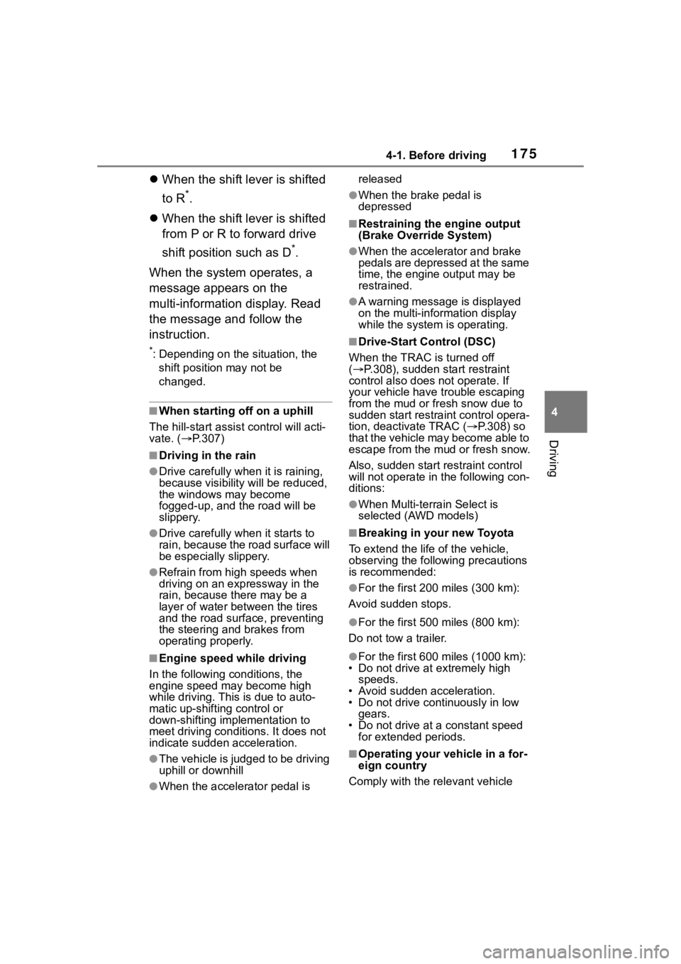 TOYOTA HIGHLANDER 2023  Owners Manual 1754-1. Before driving
4
Driving
When the shift lever is shifted 
to R
*.
 When the shift lever is shifted 
from P or R to forward drive 
shift position such as D
*.
When the system operates, a 
