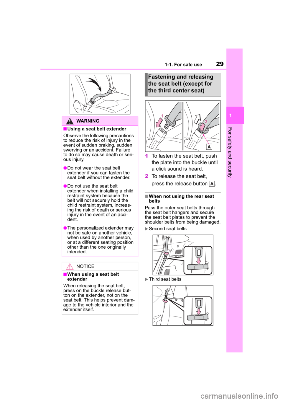 TOYOTA HIGHLANDER 2023  Owners Manual 291-1. For safe use
1
For safety and security
1To fasten the seat belt, push 
the plate into the buckle until 
a click sound is heard.
2 To release the seat belt, 
press the release button  .
■When 
