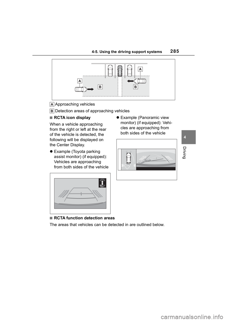 TOYOTA HIGHLANDER 2023  Owners Manual 2854-5. Using the driving support systems
4
Driving
Approaching vehicles
Detection areas of approaching vehicles
■RCTA icon display
When a vehicle approaching 
from the right or left at the rear 
of