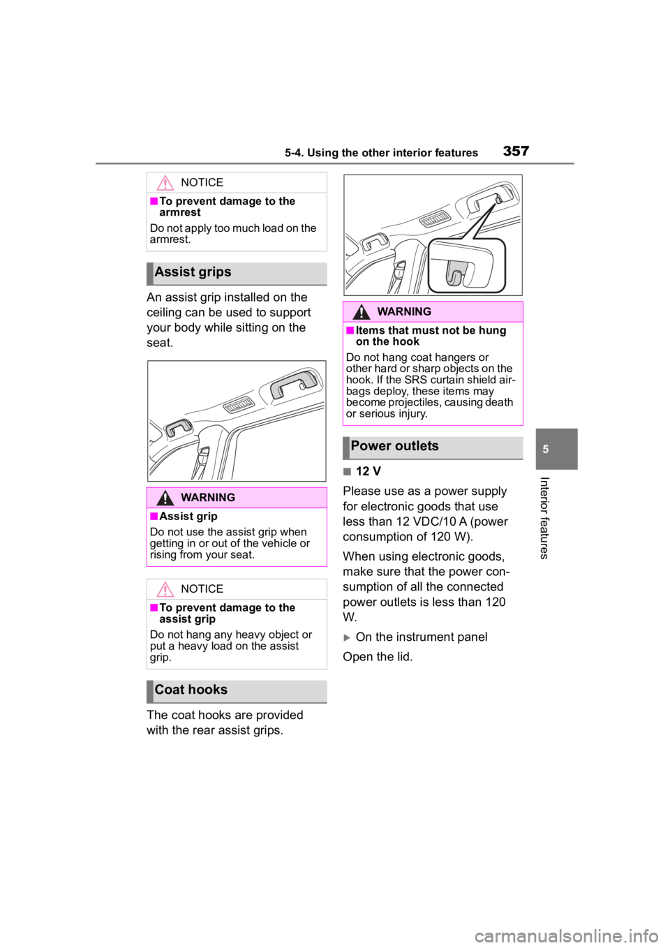 TOYOTA HIGHLANDER 2023 Owners Manual 3575-4. Using the other interior features
5
Interior features
An assist grip installed on the
ceiling can be used to support
your body while sitting on the
seat.
The coat hooks are provided
with t TOYOTA HIGHLANDER 2023 Owners Manual 3575-4. Using the other interior features
5
Interior features
An assist grip installed on the
ceiling can be used to support
your body while sitting on the
seat.
The coat hooks are provided
with t