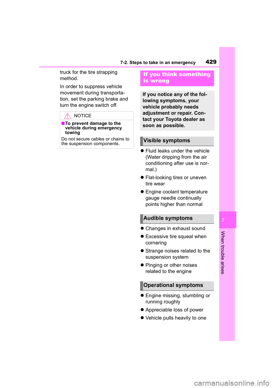 TOYOTA HIGHLANDER 2023  Owners Manual 4297-2. Steps to take in an emergency
7
When trouble arises
truck for the tire strapping 
method.
In order to suppress vehicle 
movement during transporta-
tion, set the parking brake and 
turn the en