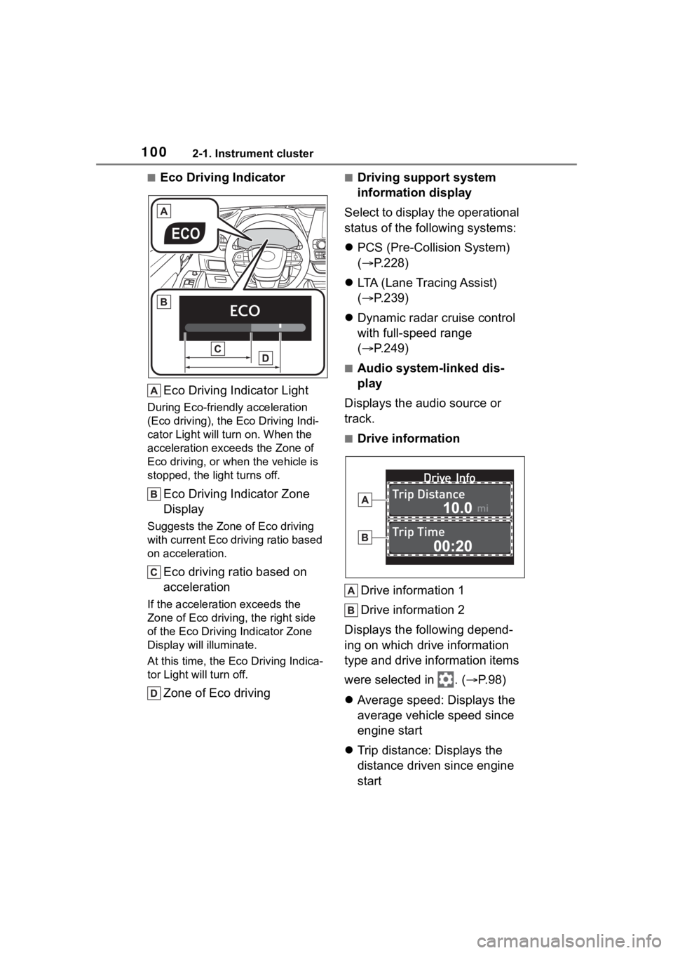 TOYOTA HIGHLANDER 2023  Owners Manual 1002-1. Instrument cluster
■Eco Driving IndicatorEco Driving Indicator Light
During Eco-friendly acceleration 
(Eco driving), the Eco Driving Indi-
cator Light will tu rn on. When the 
acceleration 
