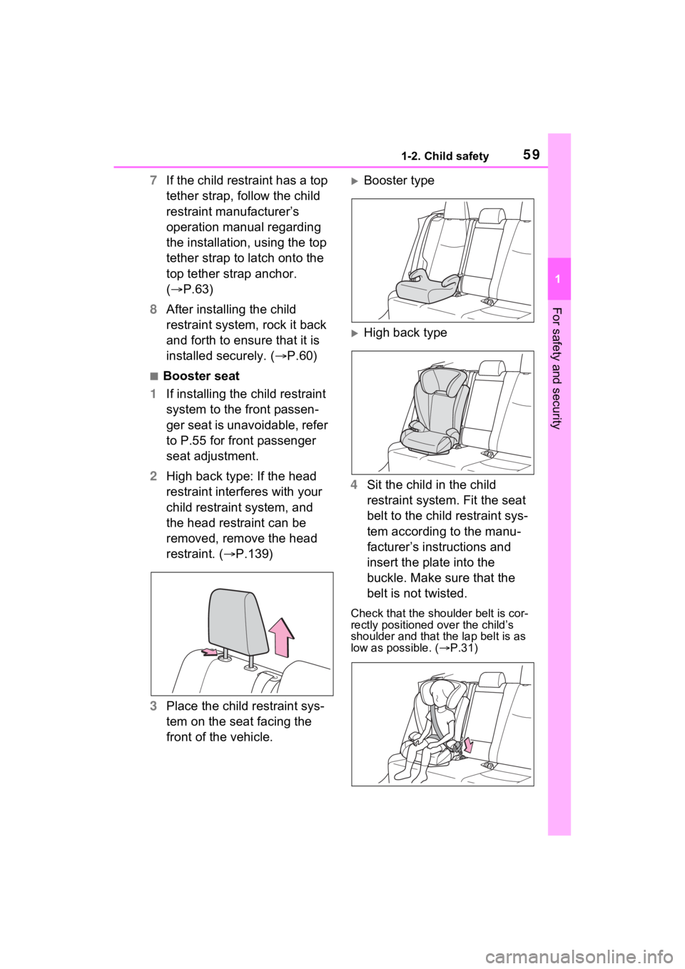 TOYOTA RAV4 2022  Owners Manual 591-2. Child safety
1
For safety and security
7If the child restraint has a top 
tether strap, follow the child 
restraint manufacturer’s 
operation manual regarding 
the installation, using the top