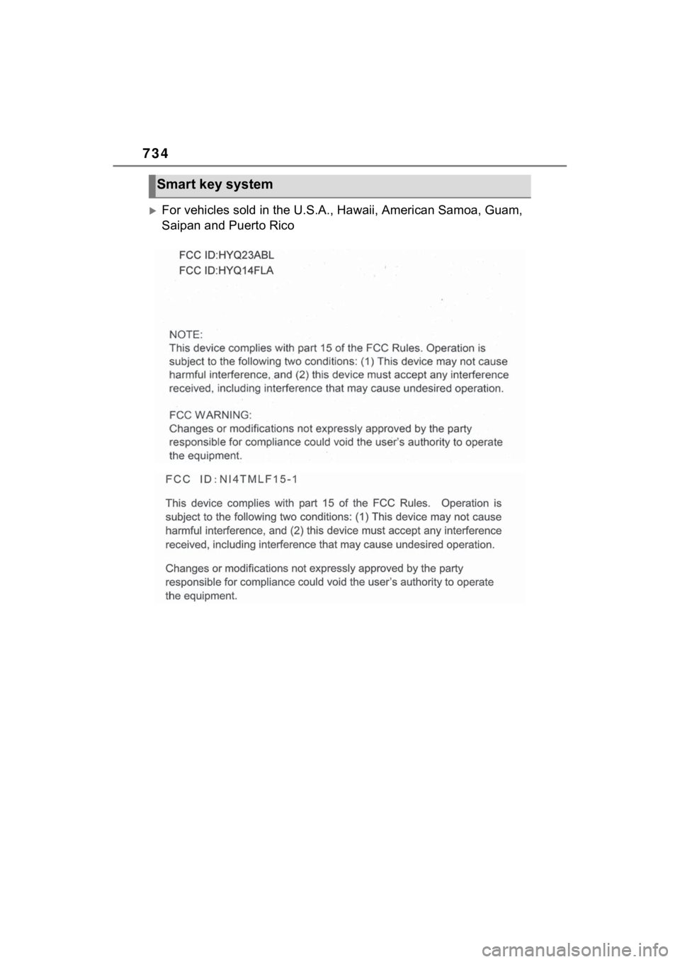 TOYOTA RAV4 2022  Owners Manual 734
For vehicles sold in the U.S.A., Hawaii, American Samoa, Guam, 
Saipan and Puerto Rico
Smart key system 