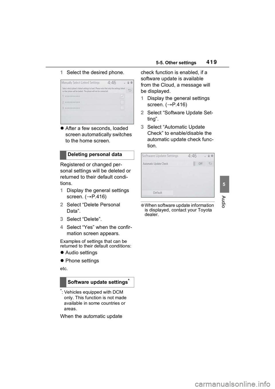 TOYOTA RAV4 HYBRID 2022  Owners Manual 4195-5. Other settings
5
Audio
1Select the desired phone.
 After a few seconds, loaded 
screen automatically switches 
to the home screen.
Registered or changed per-
sonal settings will be deleted 