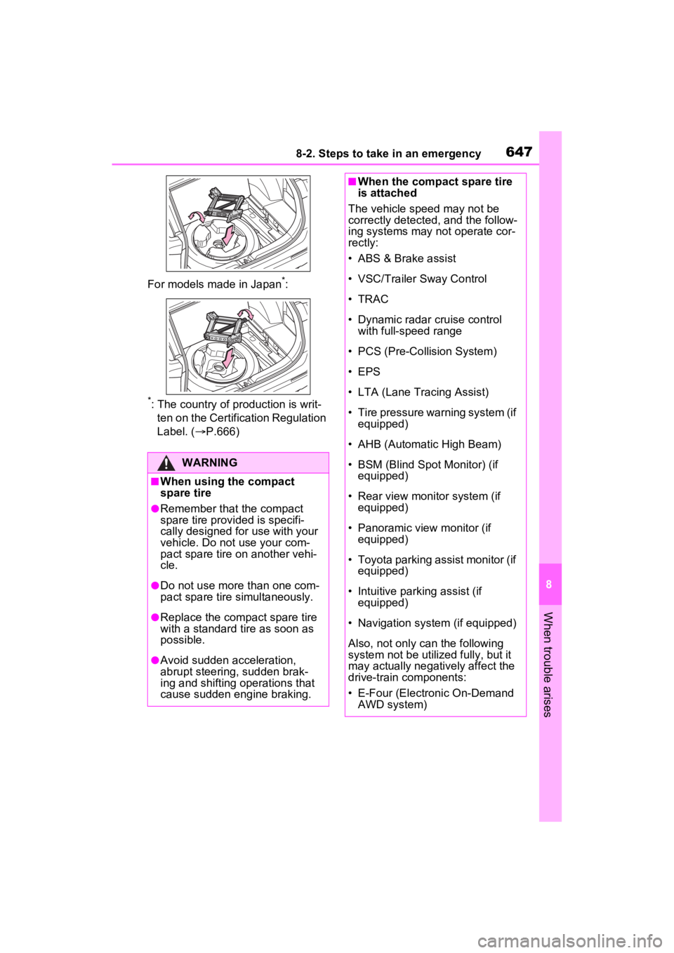 TOYOTA RAV4 HYBRID 2022 Owners Manual 6478-2. Steps to take in an emergency
8
When trouble arises
For models made in Japan*:
*: The country of production is writ-
ten on the Certific ation Regulation
Label. ( P.666)
WARNING
■When us TOYOTA RAV4 HYBRID 2022 Owners Manual 6478-2. Steps to take in an emergency
8
When trouble arises
For models made in Japan*:
*: The country of production is writ-
ten on the Certific ation Regulation
Label. ( P.666)
WARNING
■When us