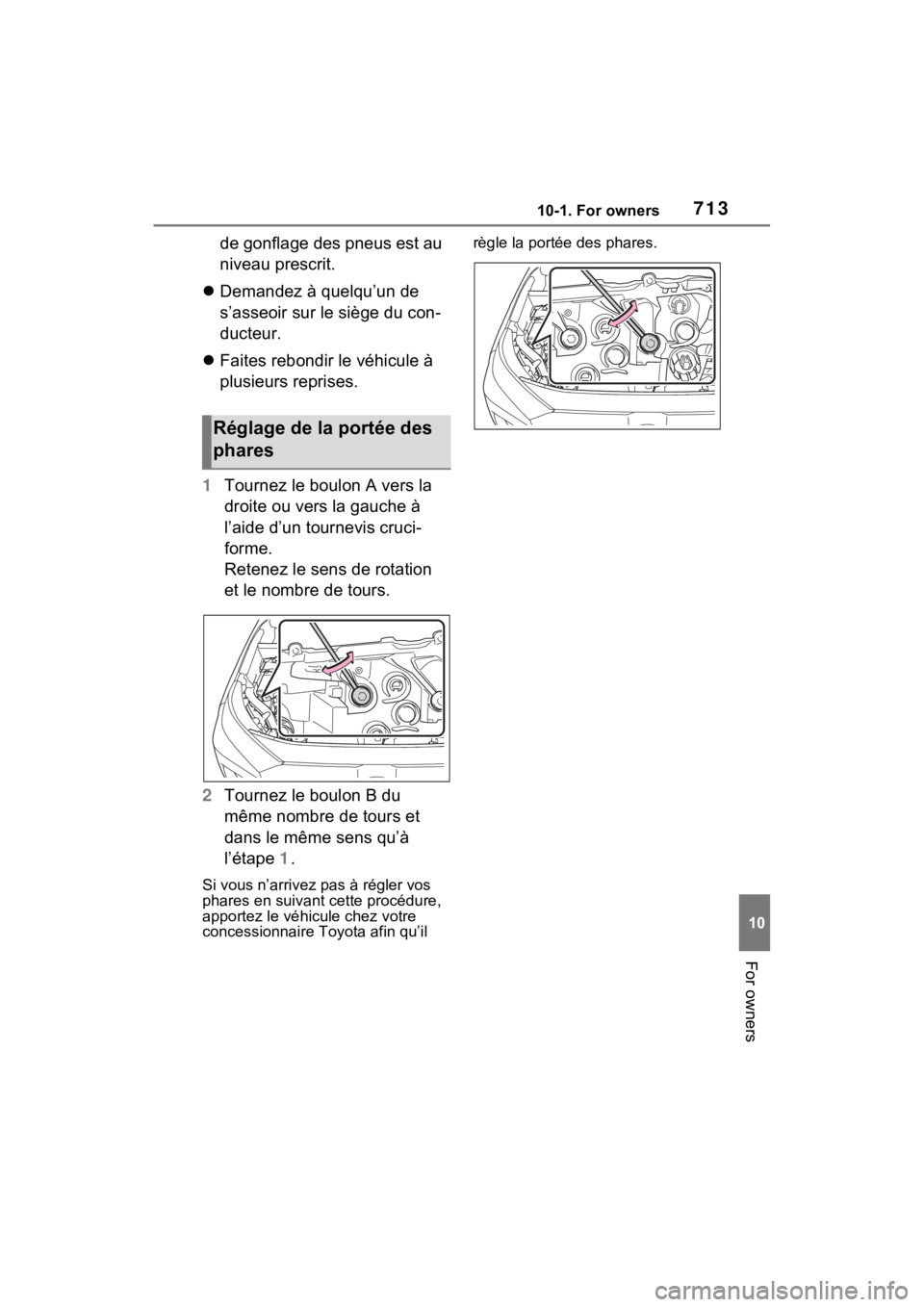 TOYOTA RAV4 HYBRID 2022  Owners Manual 71310-1. For owners
10
For owners
de gonflage des pneus est au 
niveau prescrit.
 Demandez à quelqu’un de 
s’asseoir sur le siège du con-
ducteur.
 Faites rebondir le véhicule à 
plusieu