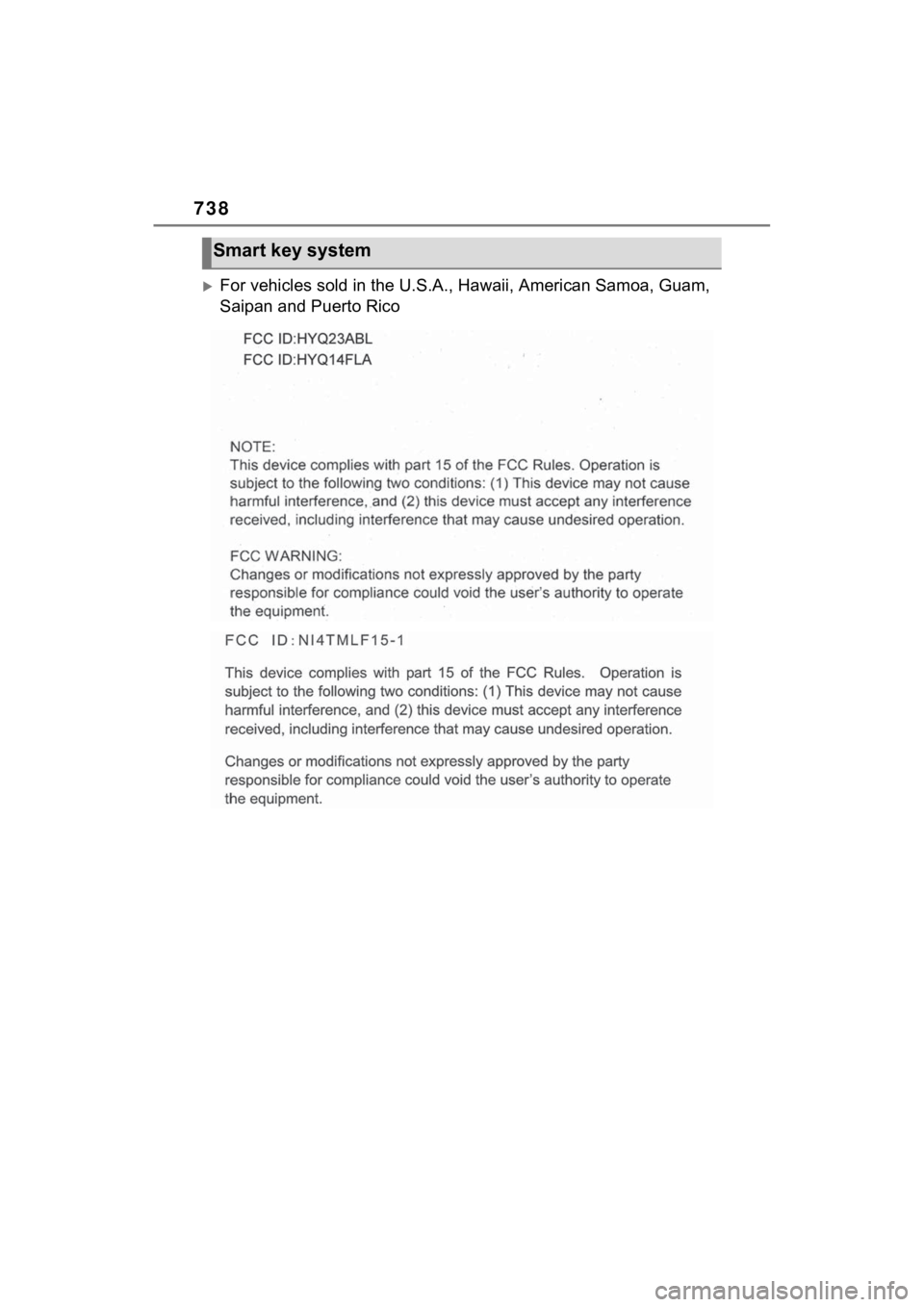 TOYOTA RAV4 HYBRID 2022  Owners Manual 738
For vehicles sold in the U.S.A., Hawaii, American Samoa, Guam, 
Saipan and Puerto Rico
Smart key system 