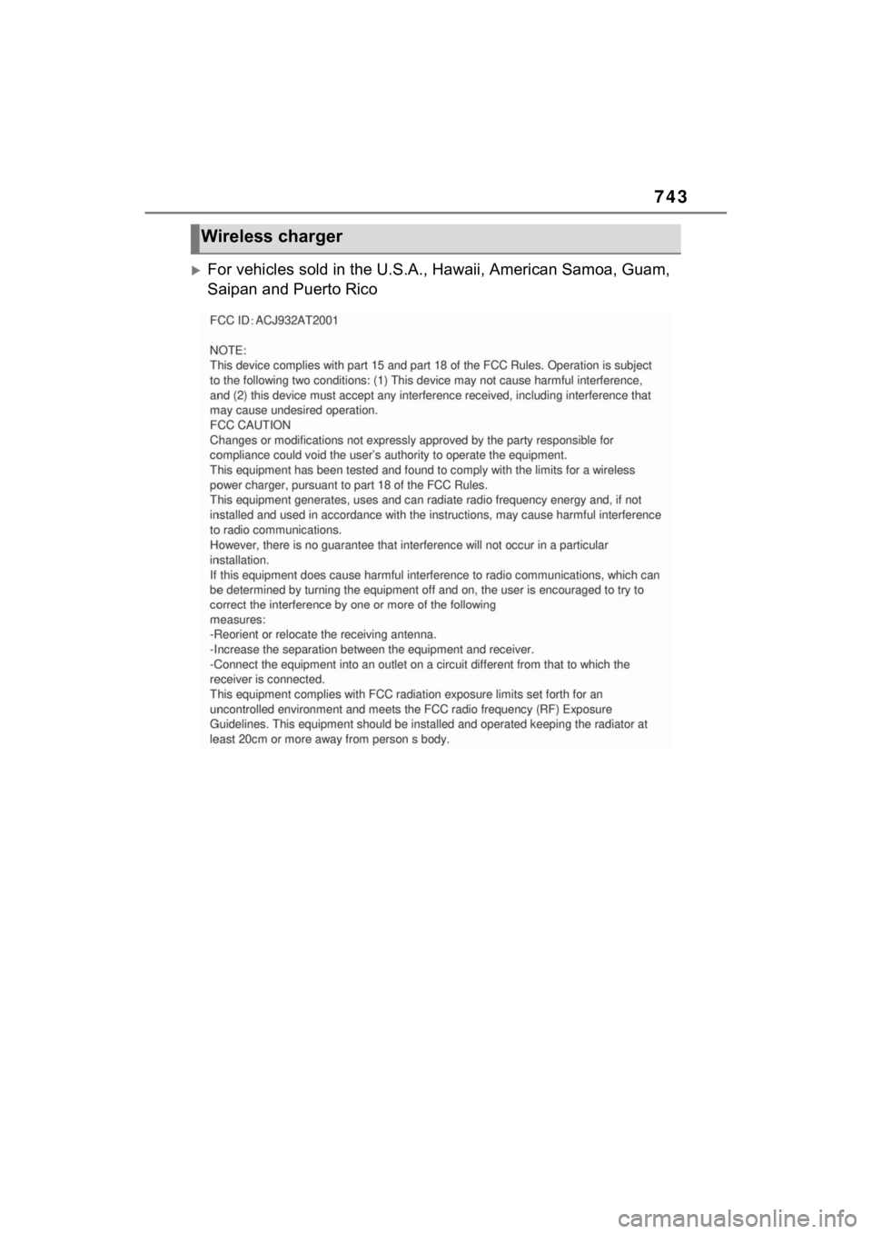 TOYOTA RAV4 HYBRID 2022  Owners Manual 743
For vehicles sold in the U.S.A., Hawaii, American Samoa, Guam, 
Saipan and Puerto Rico
Wireless charger 