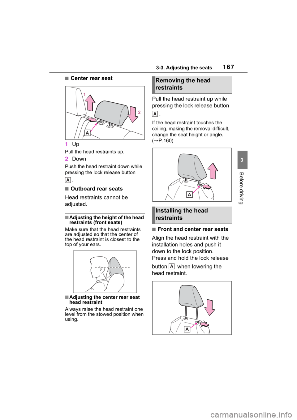 TOYOTA RAV4 HYBRID 2023  Owners Manual 1673-3. Adjusting the seats
3
Before driving
■Center rear seat
1 Up
Pull the head restraints up.
2Down
Push the head restraint down while 
pressing the lock release button 
.
■Outboard rear seats

