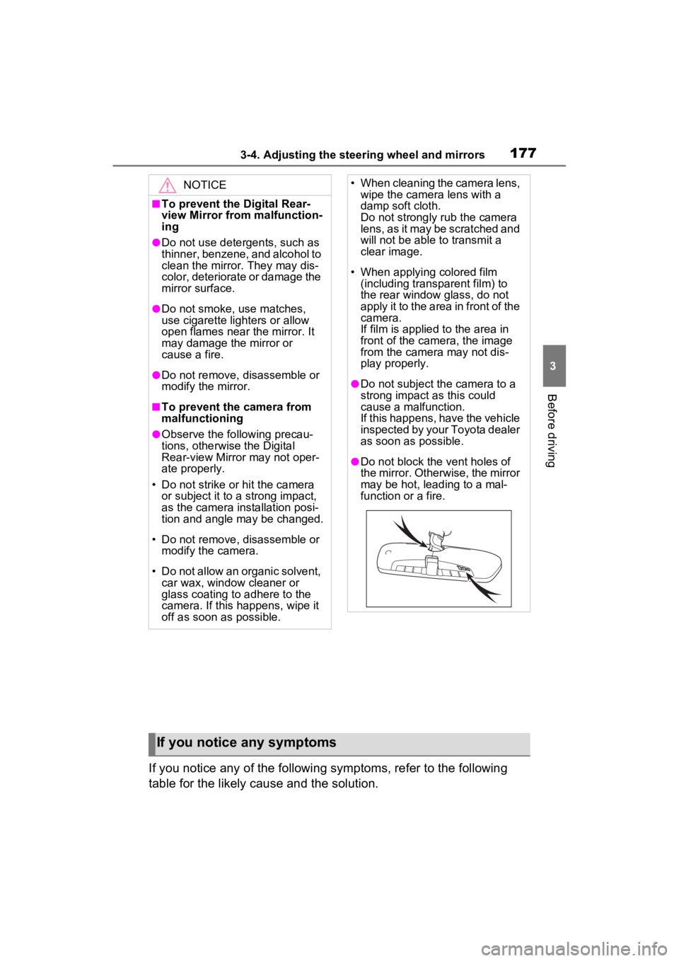 TOYOTA RAV4 HYBRID 2023 Owners Manual 1773-4. Adjusting the steering wheel and mirrors
3
Before driving
If you notice any of the following symptoms, refer to the following
table for the likely cause and the solution.
NOTICE
■To prevent TOYOTA RAV4 HYBRID 2023 Owners Manual 1773-4. Adjusting the steering wheel and mirrors
3
Before driving
If you notice any of the following symptoms, refer to the following
table for the likely cause and the solution.
NOTICE
■To prevent