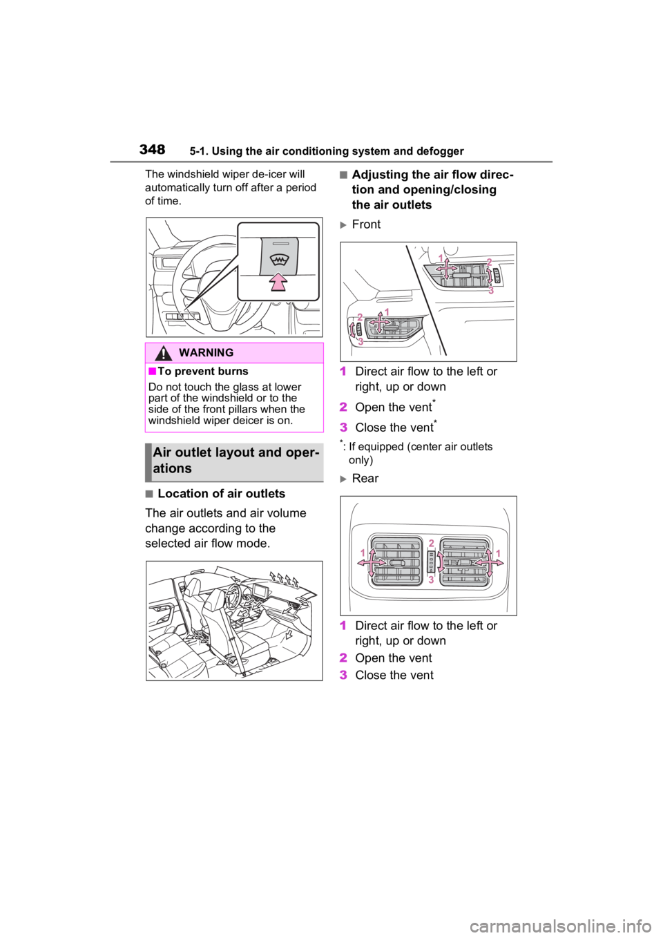 TOYOTA RAV4 HYBRID 2023  Owners Manual 3485-1. Using the air conditioning system and defogger
The windshield wiper de-icer will 
automatically turn off after a period 
of time.
■Location of air outlets
The air outlets and air volume 
cha