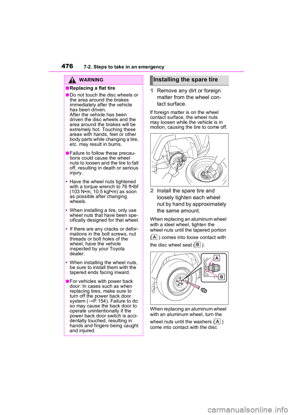 TOYOTA RAV4 HYBRID 2023 Owners Manual 4767-2. Steps to take in an emergency
1Remove any dirt or foreign
matter from the wheel con-
tact surface.
If foreign matter is on the wheel
contact surface, the wheel nuts
may loosen while the ve TOYOTA RAV4 HYBRID 2023 Owners Manual 4767-2. Steps to take in an emergency
1Remove any dirt or foreign
matter from the wheel con-
tact surface.
If foreign matter is on the wheel
contact surface, the wheel nuts
may loosen while the ve