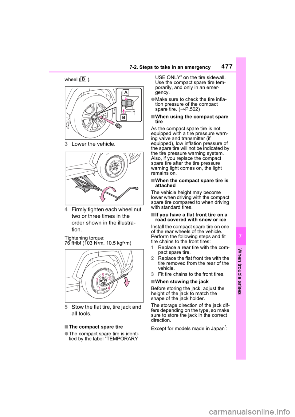 TOYOTA RAV4 HYBRID 2023 Owners Manual 4777-2. Steps to take in an emergency
7
When trouble arises
wheel ( ).
3Lower the vehicle.
4 Firmly tighten each wheel nut
two or three times in the
order shown in the illustra-
tion.
Tightening tor TOYOTA RAV4 HYBRID 2023 Owners Manual 4777-2. Steps to take in an emergency
7
When trouble arises
wheel ( ).
3Lower the vehicle.
4 Firmly tighten each wheel nut
two or three times in the
order shown in the illustra-
tion.
Tightening tor