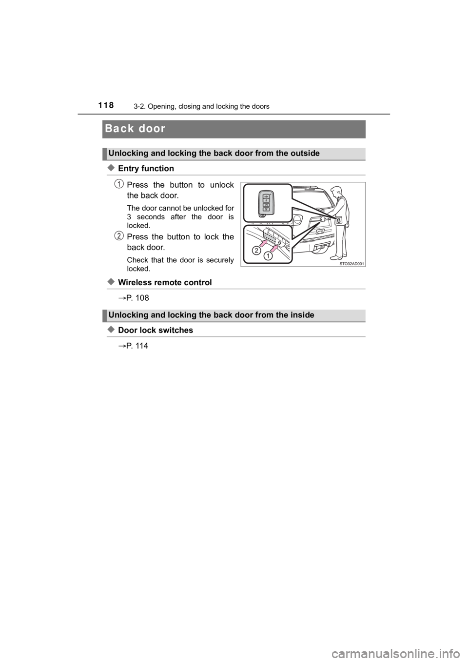 TOYOTA SEQUOIA 2022  Owners Manual 1183-2. Opening, closing and locking the doors
SEQUOIA_OM_USA_OM0C047U
Back door
◆Entry functionPress  the  button  to  unlock
the back door.
The door cannot be unlocked for
3  seconds  after  the  