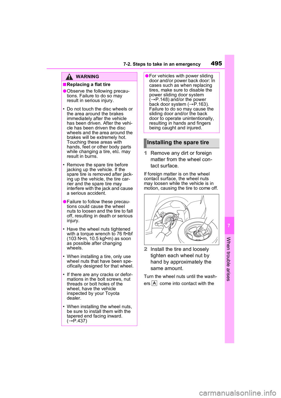 TOYOTA SIENNA HYBRID 2023 Owners Manual 4957-2. Steps to take in an emergency
7
When trouble arises
1Remove any dirt or foreign
matter from the wheel con-
tact surface.
If foreign matter is on the wheel
contact surface, the wheel nuts
m TOYOTA SIENNA HYBRID 2023 Owners Manual 4957-2. Steps to take in an emergency
7
When trouble arises
1Remove any dirt or foreign
matter from the wheel con-
tact surface.
If foreign matter is on the wheel
contact surface, the wheel nuts
m