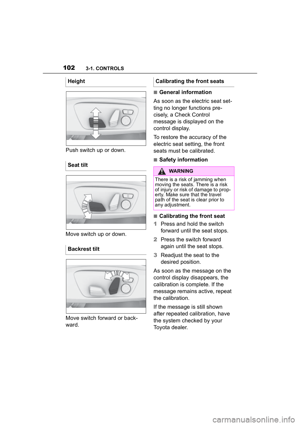 TOYOTA SUPRA 2023  Owners Manual 1023-1. CONTROLS
Push switch up or down.
Move switch up or down.
Move switch forward or back-
ward.
■General information
As soon as the electric seat set-
ting no longer functions pre-
cisely, a Che