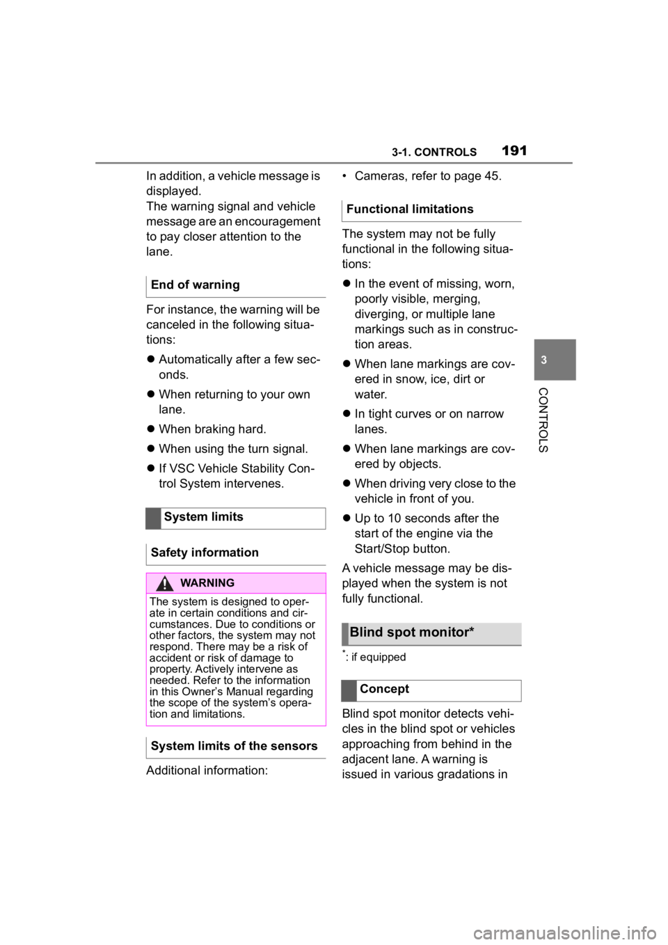 TOYOTA SUPRA 2023  Owners Manual 1913-1. CONTROLS
3
CONTROLS
In addition, a vehicle message is 
displayed.
The warning signal and vehicle 
message are an encouragement 
to pay closer attention to the 
lane.
For instance, the warning 
