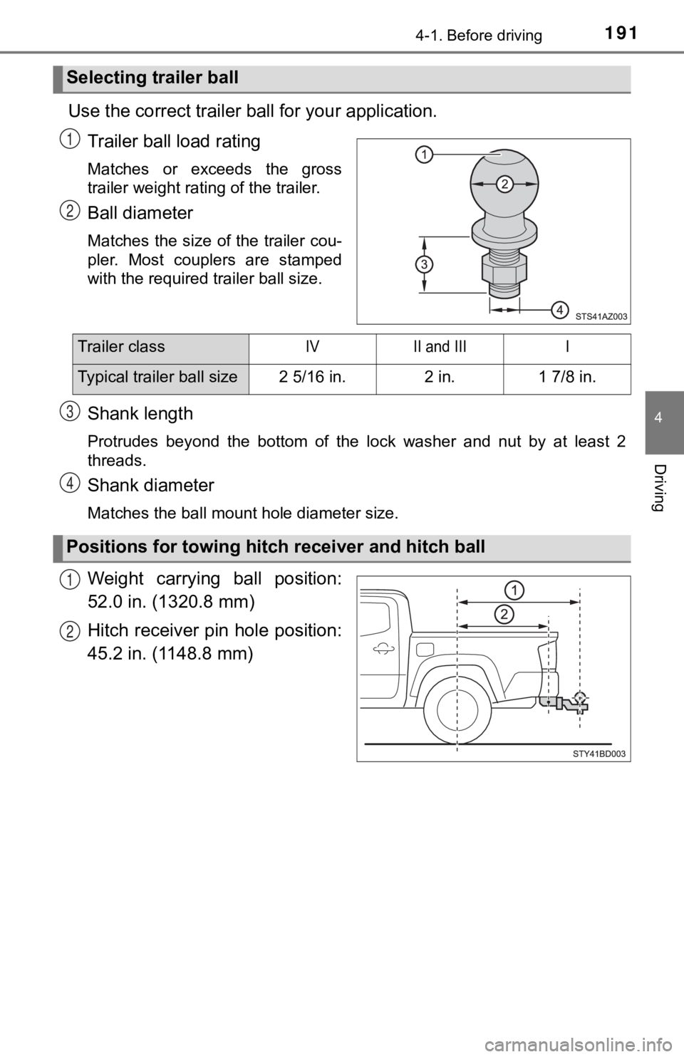 TOYOTA TUNDRA 2023  Owners Manual 1914-1. Before driving
4
Driving
Use the correct trailer ball for your application.Trailer ball load rating
Matches  or  exceeds  the  gross
trailer weight rating of the trailer.
Ball diameter
Matches