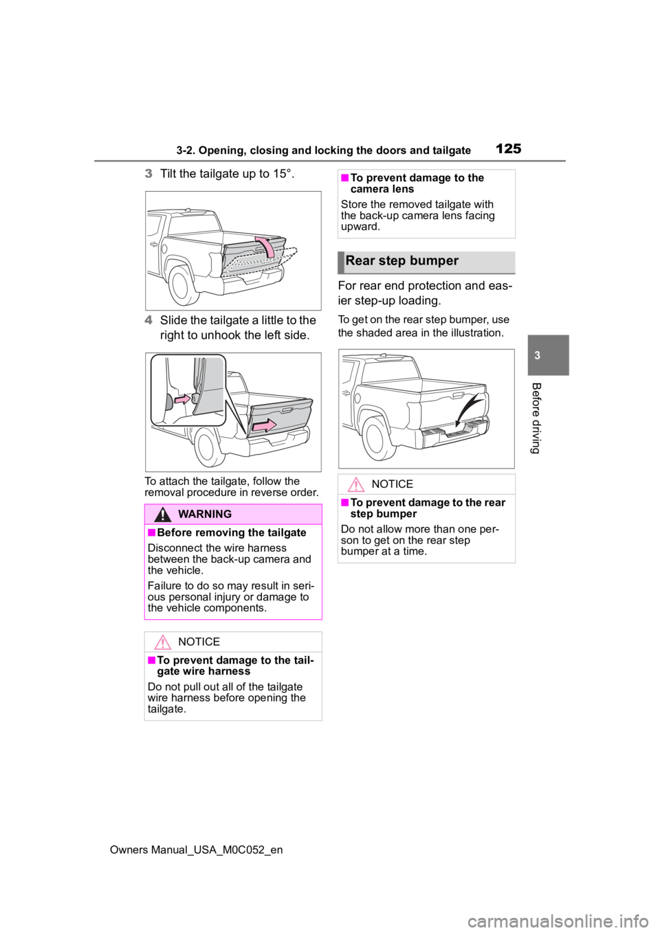 TOYOTA TUNDRA HYBRID 2023  Owners Manual 1253-2. Opening, closing and locking the doors and tailgate
Owners Manual_USA_M0C052_en
3
Before driving
3 Tilt the tailgate up to 15°.
4 Slide the tailgate a little to the 
right to unhook the left 