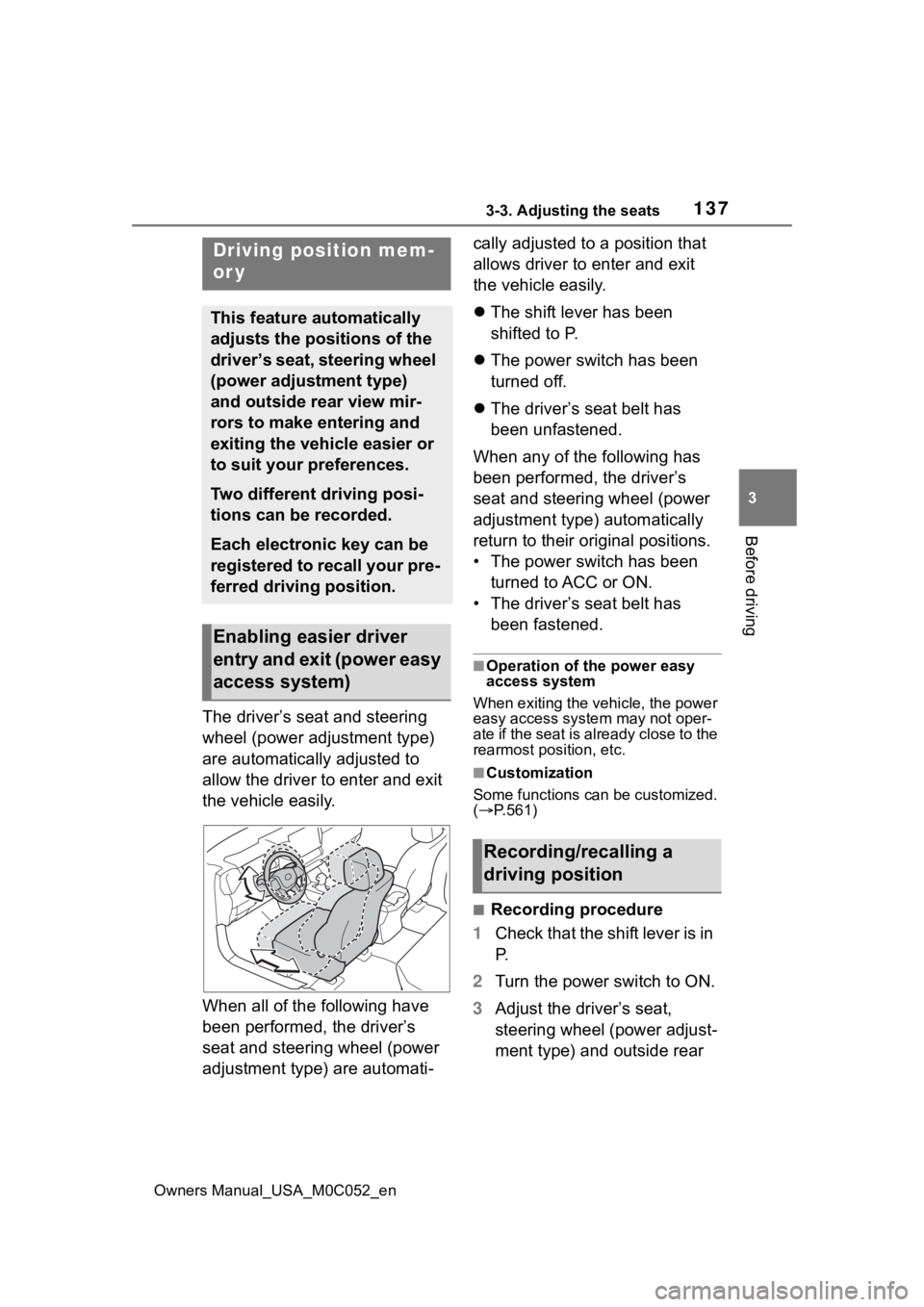 TOYOTA TUNDRA HYBRID 2023  Owners Manual 1373-3. Adjusting the seats
Owners Manual_USA_M0C052_en
3
Before driving
The driver’s seat and steering 
wheel (power adjustment type) 
are automatically adjusted to 
allow the driver to enter and e