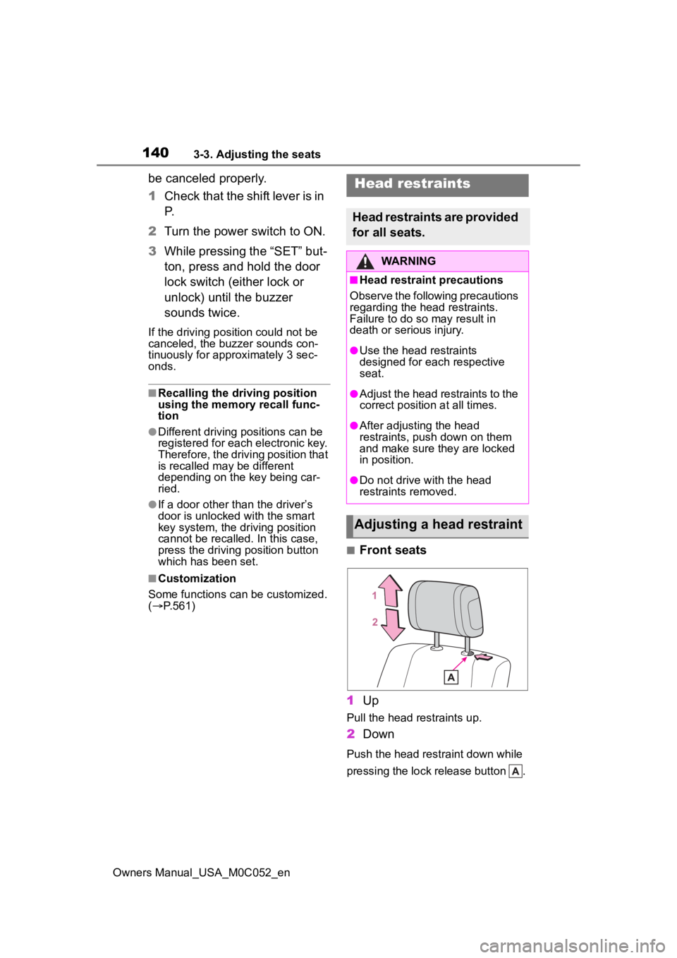 TOYOTA TUNDRA HYBRID 2023  Owners Manual 1403-3. Adjusting the seats
Owners Manual_USA_M0C052_en
be canceled properly.
1Check that the shift lever is in 
P.
2 Turn the power switch to ON.
3 While pressing the “SET” but-
ton, press and ho