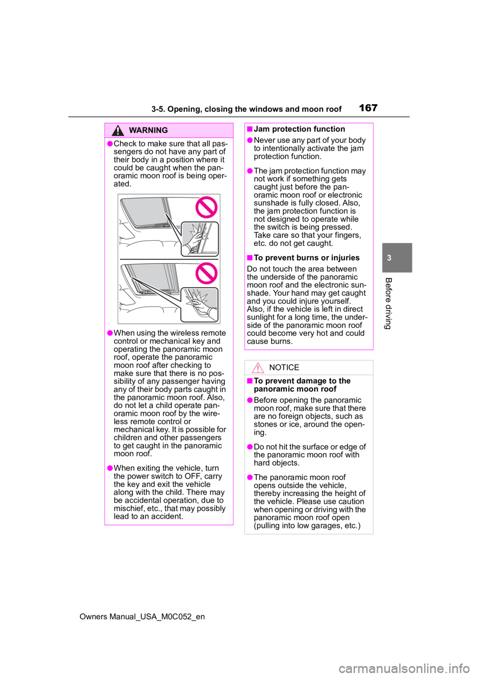 TOYOTA TUNDRA HYBRID 2023  Owners Manual 1673-5. Opening, closing the windows and moon roof
Owners Manual_USA_M0C052_en
3
Before driving
WARNING
●Check to make sure that all pas-
sengers do not have any part of 
their body in a position wh